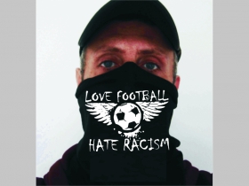 Love Football Hate Racism univerzálna elastická multifunkčná šatka vhodná na prekritie úst a nosa aj na turistiku pre chladenie krku v horúcom počasí